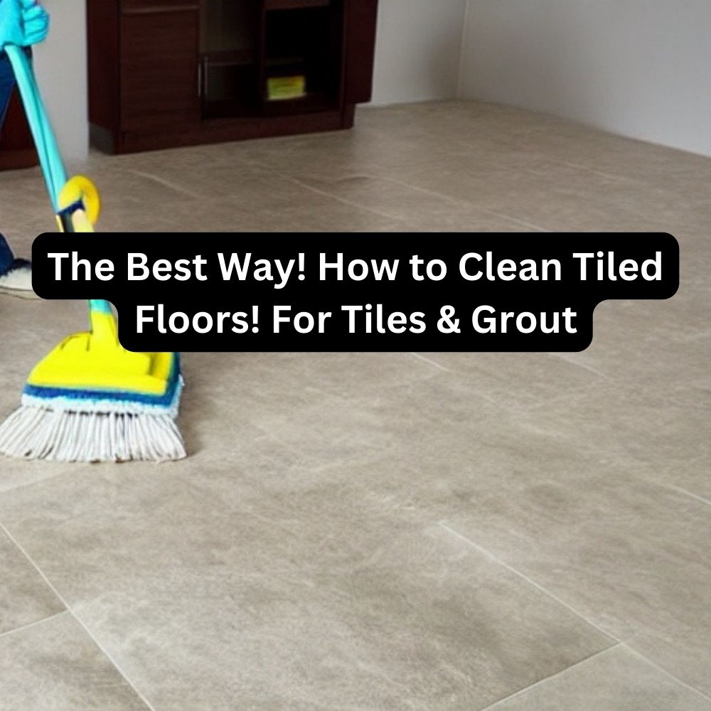 Best Way to Clean Tile Floors