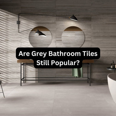 Are Grey Bathroom Tiles Still Popular?