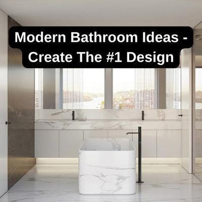Modern Bathroom Ideas - Create The #1 Design