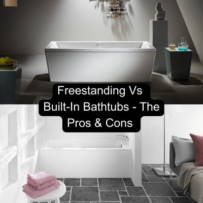 Freestanding Vs Built-In Bathtubs | The Pros and Cons